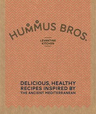 Hummus Bros. Levantine Kitchen: Delicious, healthy recipes in... by Hummus Bros.