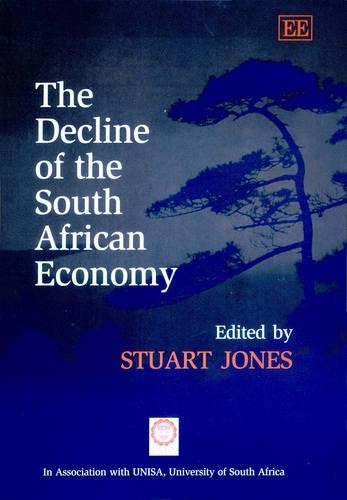 The Decline of the South African Economy Jones Hardback Edward Elgar