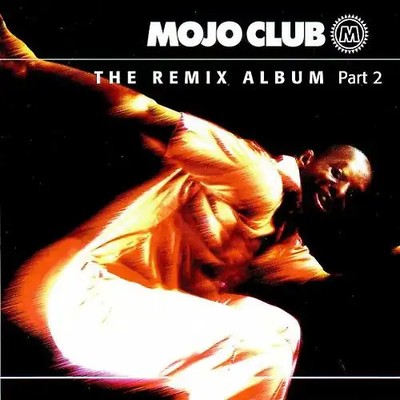 Various - Mojo Club - The Remix Album Vol.2