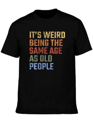 Womens It'S Weird Being The Same Age As Old People Funny Vintage T-Shirt - Gra