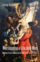 Jeremy Hudson | Worshipping A Crucified Man | Buch | Englisch (2021) | Gebunden