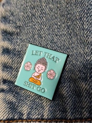 Let That Sh!t Go Buddha Lapel Pin Backpack Jacket 80's 90's Pin Enamel Brooch