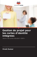 Vivek Kumar | Gestion De Projet Pour Les Cartes D'identité IntéGréEs | Buch