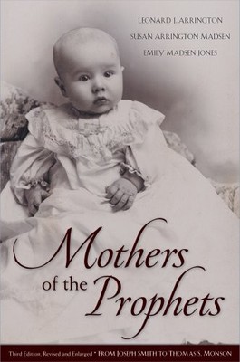Mothers of the Prophets - Hardcover By Leonard J Arrington - GOOD