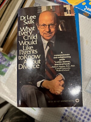 What Every Child Would Like Parents to Know about Divorce by Salk, Lee