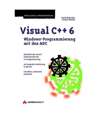 Visual C++ 6.0.: Windows-Programmierung mit den MFC. (_NM), Budszuhn, Frank/Reic