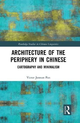 Architecture of the Periphery in Chinese: Cartography and Minimalism by Victor P