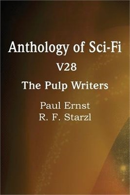 Anthology of Sci-Fi V28, the Pulp Writers (Paperback or Softback)