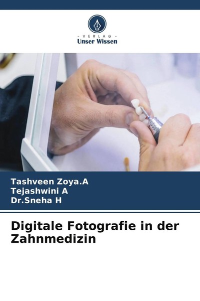 Tashveen Zoya. A (U. A.) | Digitale Fotografie In Der Zahnmedizin | Taschenbuch-image