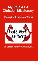 Sr. Joseph Roosevelt Rogers | My Role As A Christian Missionary (Engaging In...