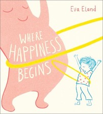 Where Happiness Begins (Big Emotions) by Eland, Eva Book The Cheap Fast Free