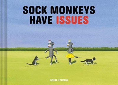 Sock Monkeys Have Issues, Stones, Greg