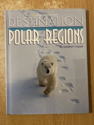 Destination Polar Regions by Jonathan Grupper (1999 Hardcover)