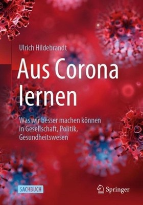 Aus Corona lernen: Was wir besser machen k?nnen in Gesellschaft, Politik, Gesund