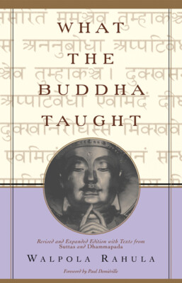 What The Buddha Taught: Revised And Expanded Edition With Texts From Suttas...