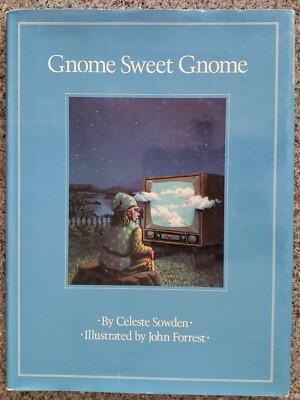 GNOME SWEET GNOME ~ CELESTE SOWDEN / JOHN FORREST ~ 1988 HC/DJ ~ 1st Ed.