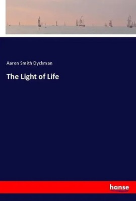 Aaron Smith Dyckman | The Light of Life | Taschenbuch | Englisch (2020)