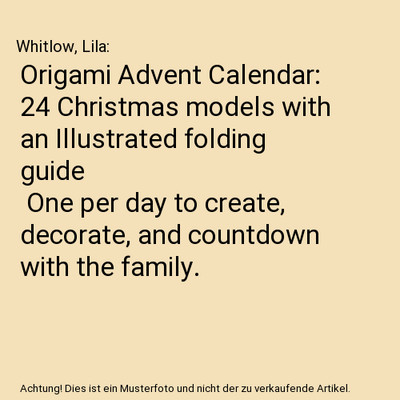 Origami Advent Calendar: 24 Christmas models with an Illustrated folding guide |