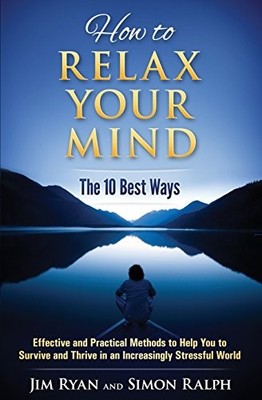 How to Relax Your Mind - The 10 Best Ways: Effective and Practical Method - GOOD
