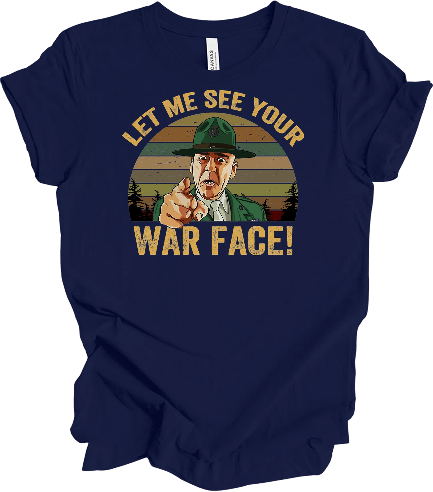 Let Me See Your War Face T-Shirt Full Metal Jacket Sgt Hartman Funny Military Te