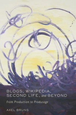 Blogs Wikipedia Second Life and Beyond From Production to Produsa