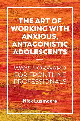 Thumbnail - Nick Luxmoore The Art Of Working With Anxious, Antagonistic Adoles