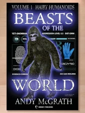 Beasts of the World Vol. 1 Hairy Humanoids by Andy McGrath; Sasquatch, Yeti...