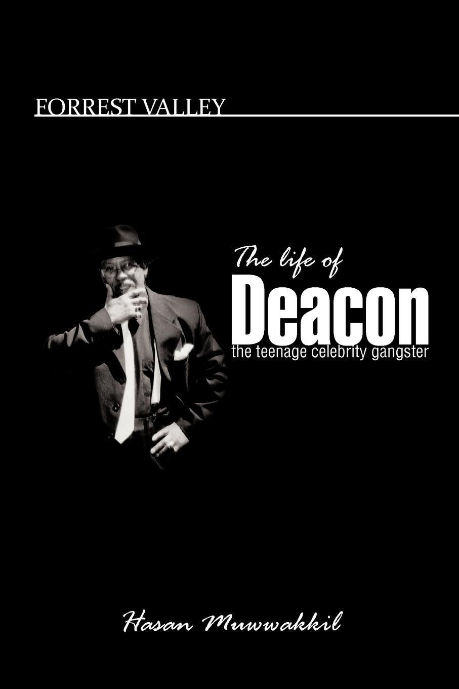 Forrest Valley The Life Of Deacon The Teenage Celebrity Gangster Hasan