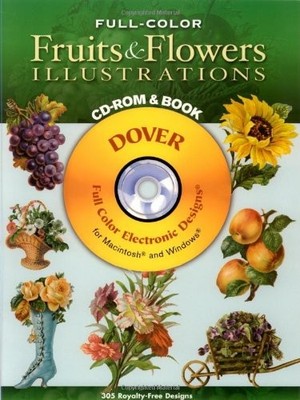 FULL-COLOR FRUITS AND FLOWERS ILLUSTRATIONS -ROM AND BOOK By Dover *Excellent*