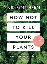 How Not To Kill Your Plants by Southern, Nik Book The Cheap Fast Free Post
