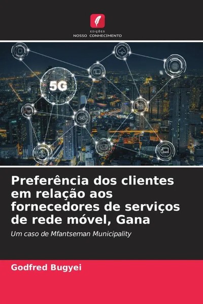 Godfred Bugyei | PreferêNcia Dos Clientes Em RelaçãO Aos Fornecedores De...-image