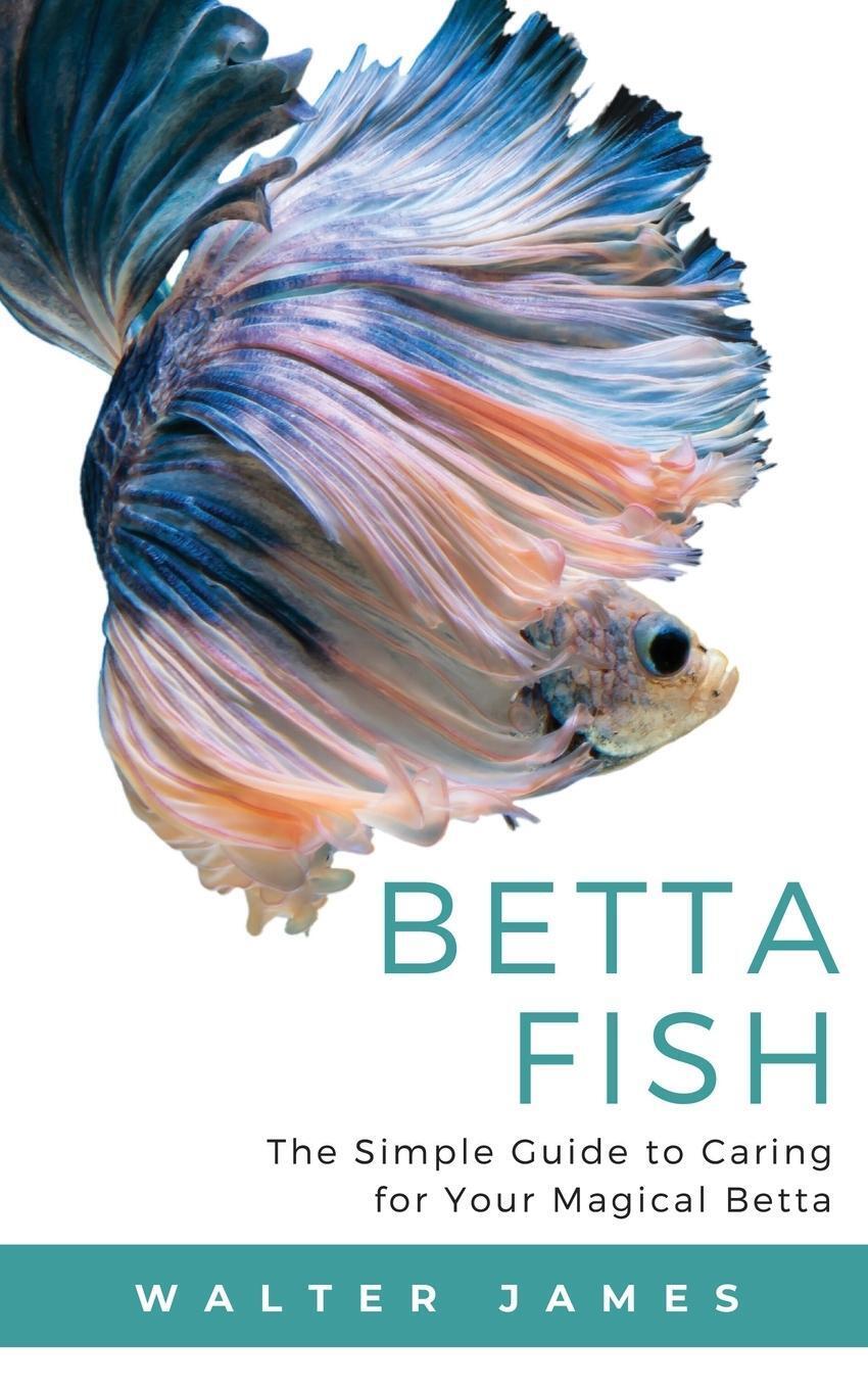 Thumbnail - Betta Fish The Simple Guide To Caring For Your Magical Betta Walter