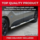 FITS VAUXHALL VIVARO 01-14 76MM SWB 3 STEPS RHD SIDE BARS STAINLESS STEEL CHROME