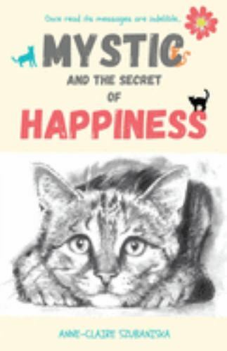 Mystic and the Secret of Happiness : A Journey Toward Fearlessness... by ...