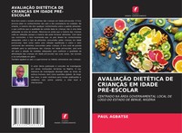 Paul Agbatse | AvaliaÇÃO DietÉTica De CrianÇAs Em Idade PRÉ-ESCOLAR | Buch