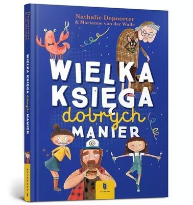 Wielka księga dobrych manier - Depoorter Nathalie, van der Walle Marianne