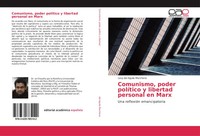 Levy Del Aguila Marchena | Comunismo, Poder PolíTico Y Libertad Personal En Marx