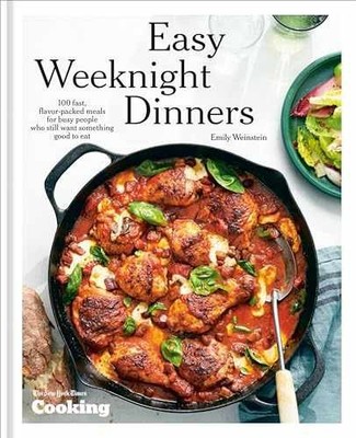 Easy Weeknight Dinners: 100 - Hardcover, by Weinstein Emily; New - Acceptable n