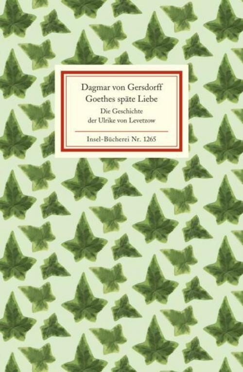 Goethes späte Liebe Dagmar von Gersdorff