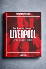 HISTORIC NEWSPAPERS - THE FOOTBALL HISTORY OF LIVERPOOL IN HEADLINES SINCE 1906