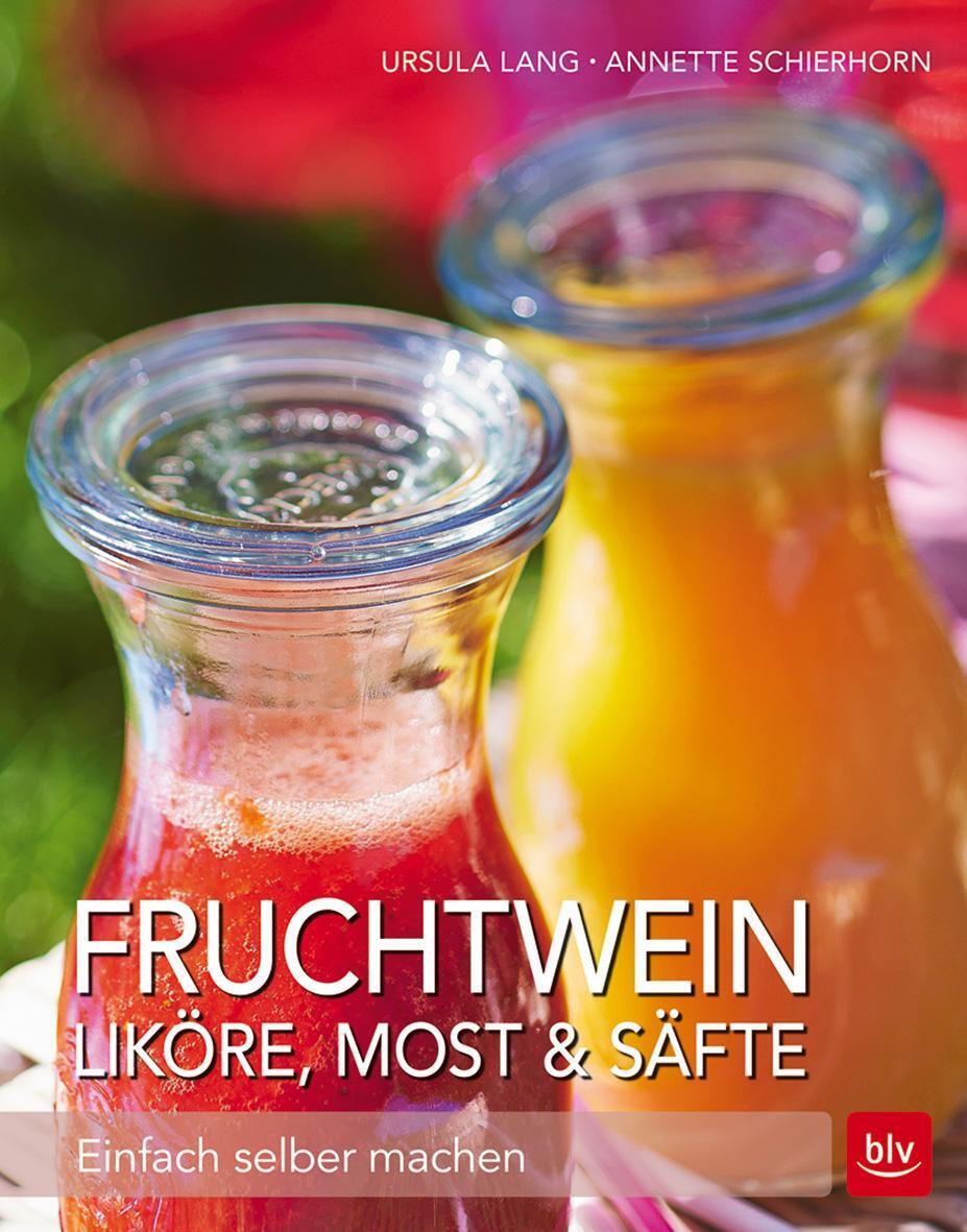 Thumbnail - Ursula Lang (u. A.) | Fruchtwein, Liköre, Most & Säfte | Buch |