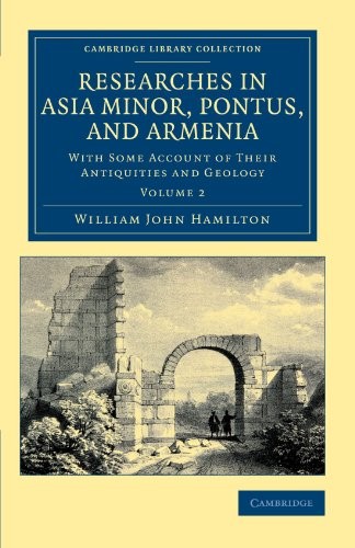 Researches in Asia Minor, Pontus, and Armenia - Volume 2, Hamilton, John<-