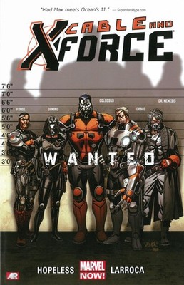 Cable and X-Force, Vol. 1: Wanted - 2013 Marvel TPB - Brand New and Unread