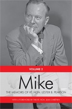 Mike: The Memoirs of the Rt. Hon. Lester B. Pearson, Volume Two: 1948-1957 (Pape
