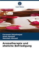 Farzaneh Shiralinejad (U. A.) | Aromatherapie Und Eheliche Befriedigung | Buch