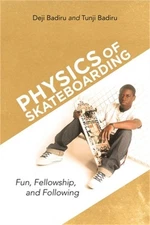 Physics of Skateboarding: Fun, Fellowship, and Following (Paperback or Softback)