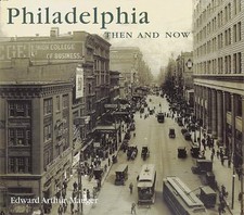 Philadelphia Then and Now (Then & Now) by Mauger, Edward Arthur