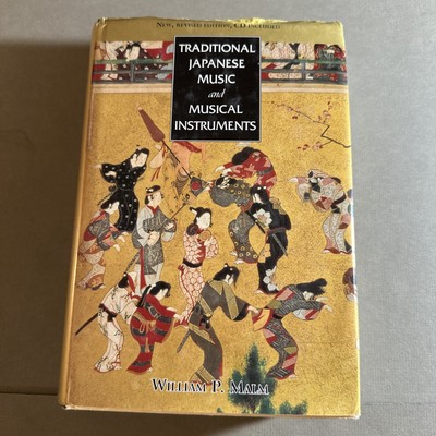 TRADITIONAL JAPANESE MUSIC AND MUSICAL INSTRUMENTS By William Malm HC 25A2576