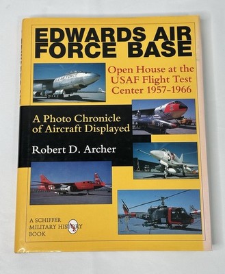 EDWARDS AIR FORCE BASE Open House at USAF Flight Test Center 1957-1966 R. ARCHER