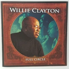 Willie Clayton Full Circle CD Near Mint - Case Mint + Free Outer Sleeve